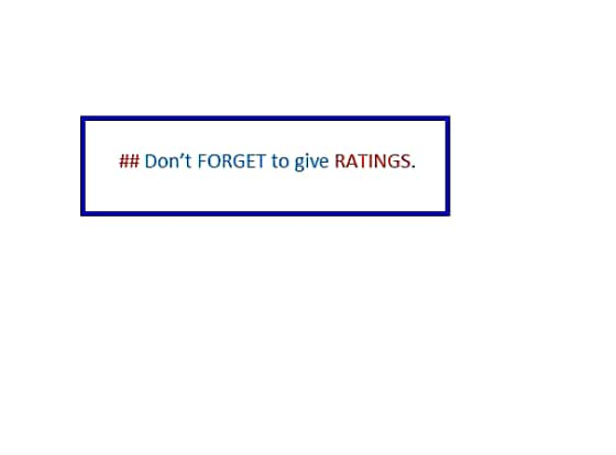 ## Dont FORGET to give RATINGS.