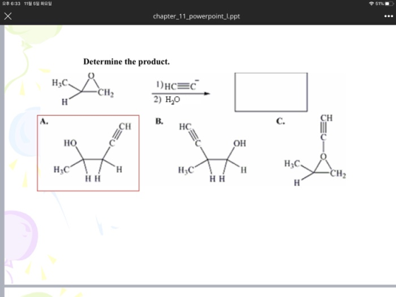 51% 246:33 119 59221 х chapter_11_powerpoint_1.ppt Determine the product. HzC CH2 1)HC=C 2) H20 B. HC OH HH