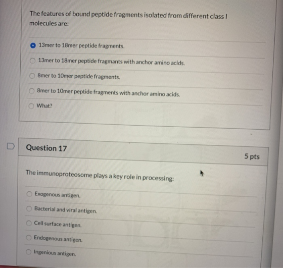 The features of bound peptide fragments isolated from different class molecules are: O 13mer to 18mer peptide fragments. 13me