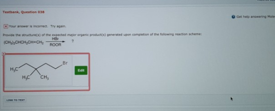 Testbank, Question 038 Get help answering Mole x Your answer is incorrect. Try again. Provide the structure(s) of the expecte