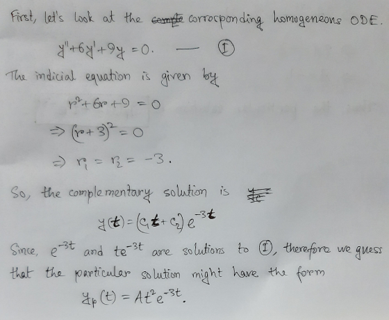 First, lets look at the compte Corrocponding homogeneons ODE. y+6y+94 -0. - D The indicial equation is given by pr+ 60 t =