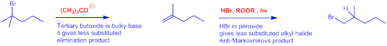 (CH3)2CO HBr, ROOR, hv tu Tertiary butoxide is bulky base it gives less substituted elimination product HBr in peroxide gives