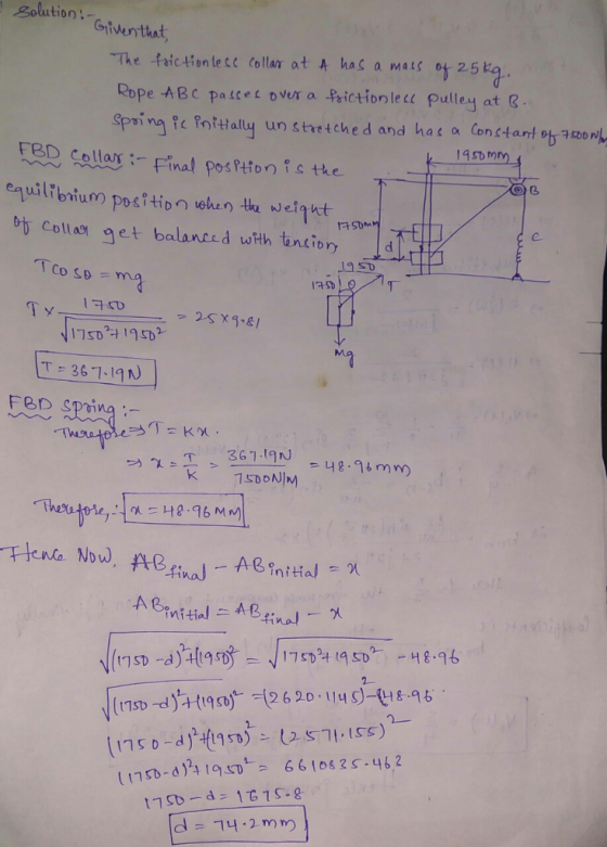 Solution:- Giventhat The faic tion le collur at A has a Ma 25 ta Rope ABC Patce t over a Prictionlect Pulley at & Spving Re PoftHally un stretched and has a Canctant 5 30 2 b Coller get balanced with ncion d Ty 25 x 9,2, Mo T361.14N 367-19nJ Lㅓ g . 9 6 mm o Now 2