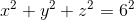 x^2 + y^2 + z^2 =6^2