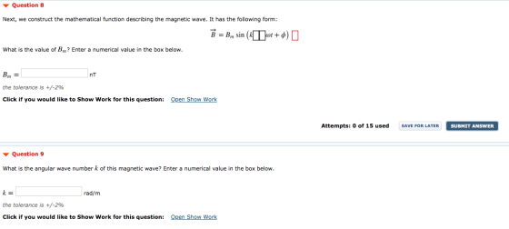 Question 8 Next, we construct the mathematical function describing the magnetic wave. It has the following form: B = Bm sin k