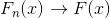 F_{n}(x) \rightarrow F(x)