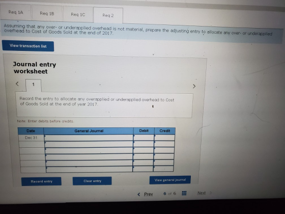 Req 1A Req 1B Req 1C Req 2 Assuming that any over- or underapplied overhead is not material, prepare the adjusting entry to a