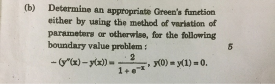 Determine an appropriate Greens funetion either by using the method of variation of parameters or otherwise, for the followi