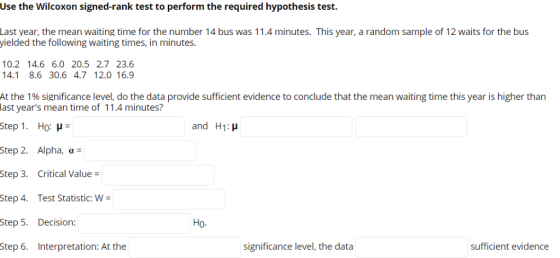 Use the Wilcoxon signed-rank test to perform the required hypothesis test. Last year, the mean waiting time for the number 14
