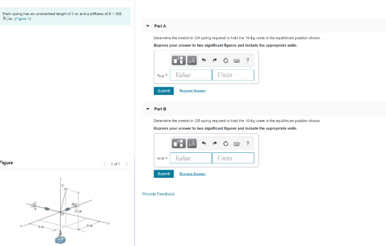 Each spring has an unstretched length of 2 m and a stiffness of k = 300 N/m (Figure 1) Part A Determine the stretch in OA spr