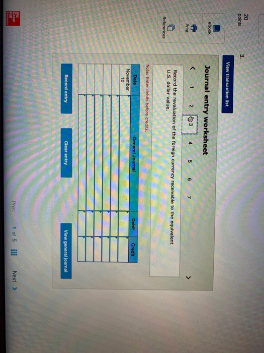 20 points 3. View transaction list eBook Journal entry worksheet 1 2 13 4 5 6 7 Print Record the revaluation of the foreign c