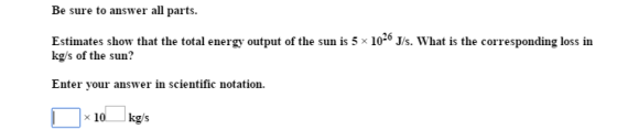 Estimates show that the total energy output of the