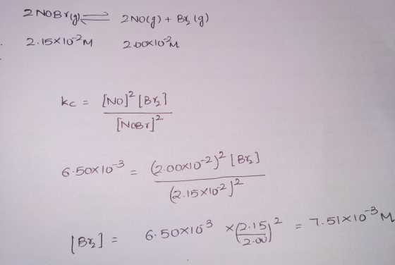 2 NoBrig - 2.15810²M 2 nocg) + Brig) 2.000107 kc = [NO]²[Br] [NoBri² 6-50X10- 3 .00x102)2 [B93] (2.15X1022² 6.50x108 2.152 -