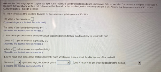 Assume that different groups of couples use a particular method of gender selection and each couple gives birth to one baby.