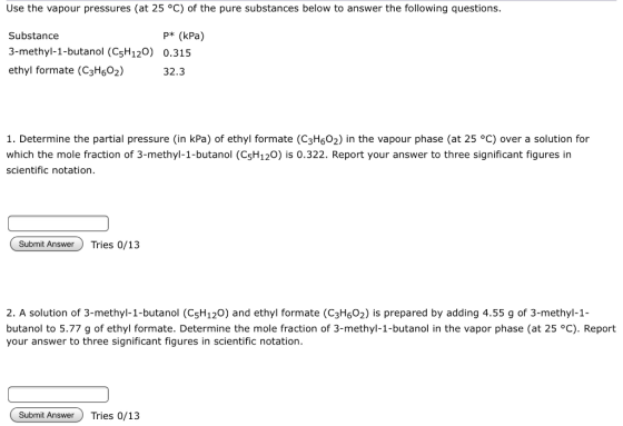 Use the vapour pressures (at 25 °C) of the pure substances below to answer the following questions р* (КРa) Substance 3-methy