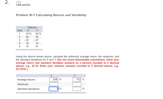 value 1.66 points Problem 10-7 Calculating Returns and Variability Year 1 2 3 4 5 Returns X 15 % 22% 29 30 -22 -27 10 10 10 2