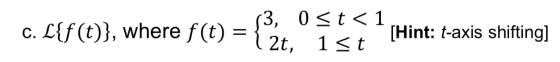 Do where I 13, 0 st < 1, = 12t, 1st hi [Hint: t-axis shifting]