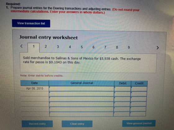 Required: 1. Prepare journal entries for the Doering transactions and adjusting entries. (Do not round your intermediate calc