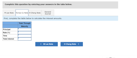 Complete this question by entering your answers in the tabs below. M Lee Note Tomas Co Note H Cheng Note General Journal Firs