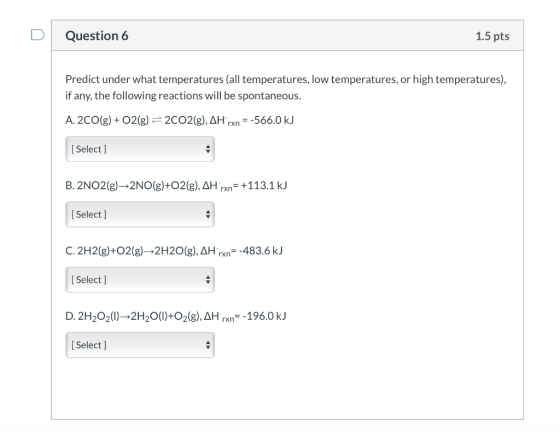 Question 6 1.5 pts Predict under what temperatures (all temperatures, low temperatures, or high temperatures), if any, the fo