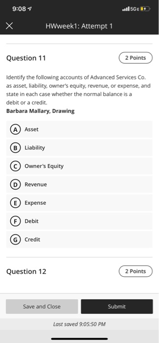9:087 115GE 1 Х HWweek1: Attempt 1 Question 11 2 Points Identify the following accounts of Advanced Services Co. as asset, li