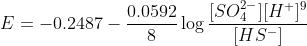 E=-0.2487-\frac{0.0592}{8}\log \frac{[SO_4^{2-}][H^+]^9}{[HS^{-}]}