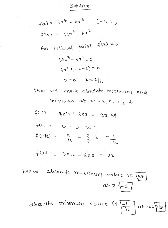 solution [-2, 2] fex) = 3x4 = 2x3 f(x) a 12x3_68² Por f(a) = 0 critical point 12&3_6x2=0 632 (2x-1)20 xzo xzHq How we check