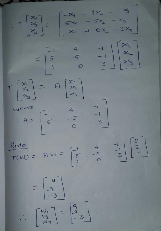53 26 -94 504 Хs T + 422 5x2 + 0x2 + 3x3 C 73 zei 4 de Xi T A 22 X3 where 4 A= -5 3 parib ON 4 oht E T(W) = AW= 5 9 스 3 wi W3