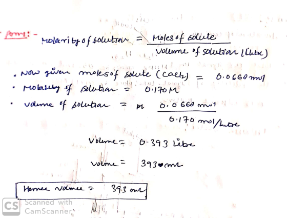 . rolarity of solution = Moles of solute young ano li , volemme of solutiar Llabe) Now given moles of soute (call) = 0.0668 m