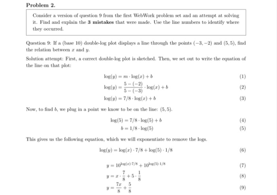 Problem 2. Consider a version of question 9 from the first WebWork problem set and an attempt at solving it. Find and explain