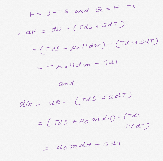 F = U - TS and G=E-TS. (Tdst + sdt) du dF = (Tds - Mohdm]-(Tds+SdT) s dT . - =-Mot d m and dG = dE - (Tds 75dT) - (TAS =(Tds