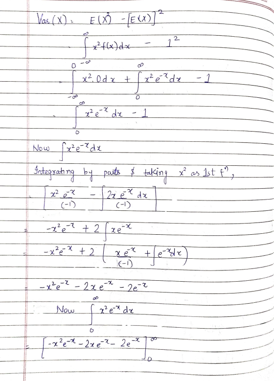Var (X). EDO - LE «N) ] x²f(x) dx 0-0 1x² Oda + 1x² éxda - o x² ex dx - - 1 Now (x²ex dx x as 1st f Integrating by parts $ t