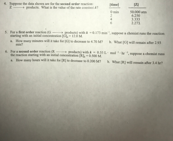 [time] [Z] 4. Suppose the data shown are for the second order reaction: → products. What is the value of the rate constant k?