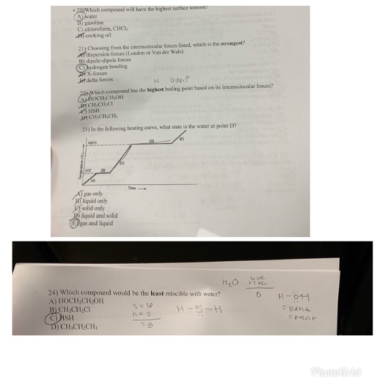 20)Which compound will have the highest surface tenssonr (Awater B) gasoline C) chloroform, CHCI cooking oil 21) Choosing fro