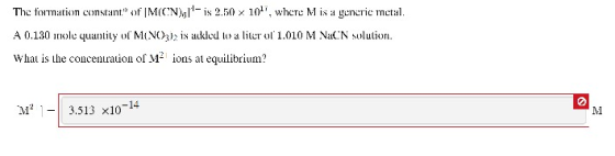 The formation constant of M(CN),1-is 2.50 x 101, where M is a generic metal A 0.130 wole quantity of M(NO3)> is alled to a l