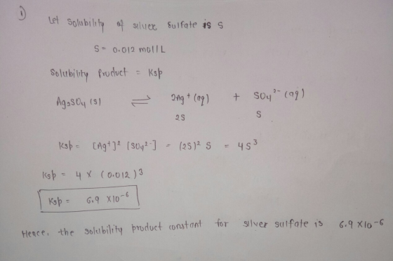 e Solubil ty suee Sulfate is s 0.012 mo1IL Selutbilty fruduct Ksp 17 2- AgasOy (5) + SOy (99) S 2S Ksb CAg (s0q2-] (25)2 S 4s