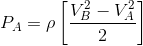 P_A = \rho \left [\frac{V_B^2-V_A^2}{2} \right ]