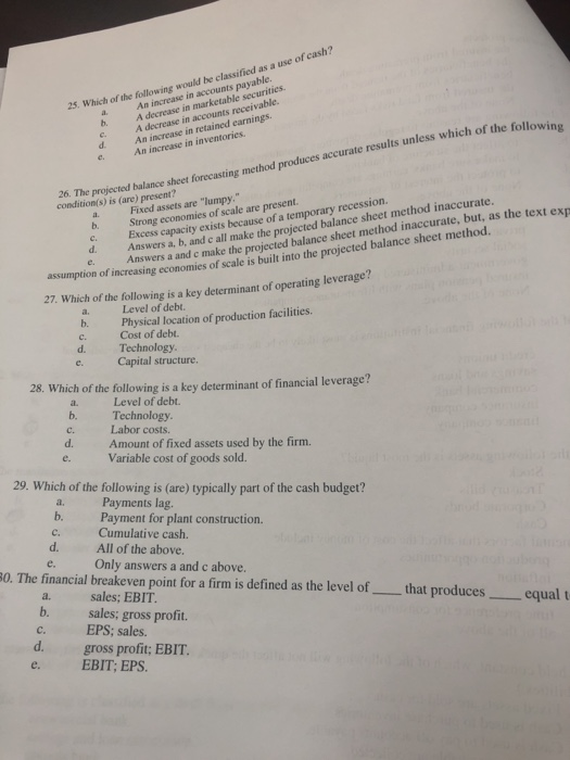 ich of the following 25. Which of the following would be classified as a use of cash? An increase in accounts payable. A decr