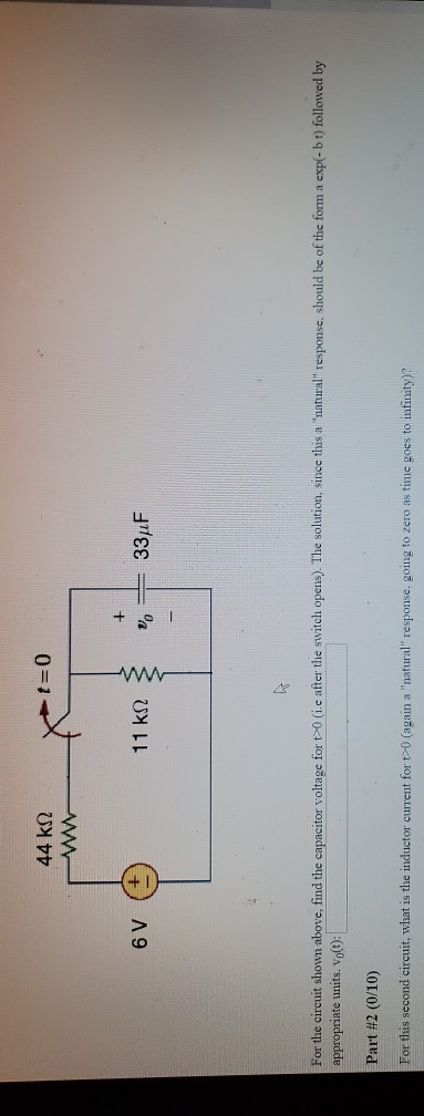 44 k12 t=0 6 V 11 k 2 TO+ 33 F For the circuit shown above, find the capacitor voltage for t>0 (i.e after the switch opens).