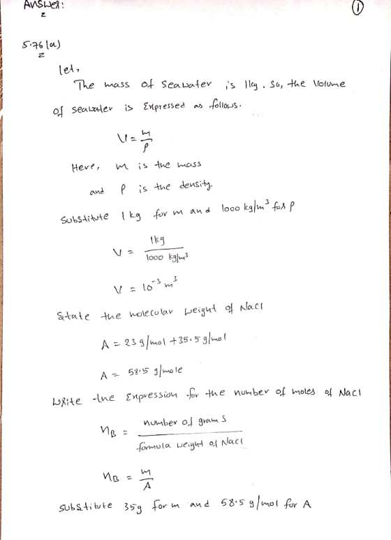 Answer: 5.76(a) let, The mass of seawater is of seawater is lleg. so, the volume Expressed as follows. Here, m is the mass p