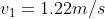 v_{1} =1.22 m/s