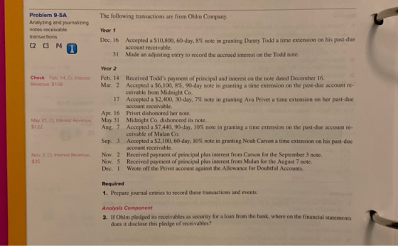 The following transactions are from Ohlm Company. Problem 9-5A Analyzing and journalizing notes receivable transactions C2 C3