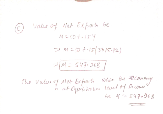- value of Net Exports be M=507.154 am=50 f 15/33 15.12) */M = 547-268] The value of Net Exhauts when the economy is at Equil
