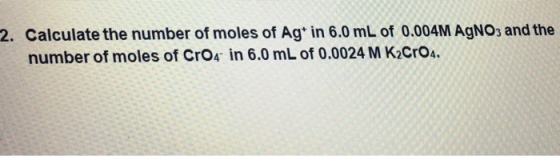 Calculate the number of moles of Ag^+ in 6.0 mL of