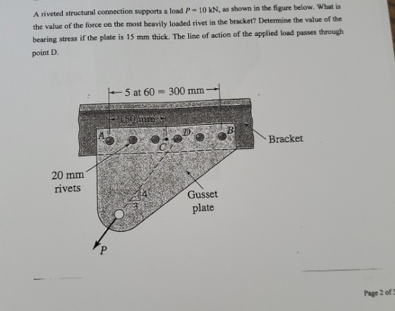 A riveted structural connection supports a load P = 10 KN, as shown in the figure below. What is the value of the force on th