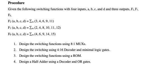 Procedure Given the following switching functions with four inputs, a, b, c, and d and three outputs, F2, F1, Fo, F2 (a, b,c,