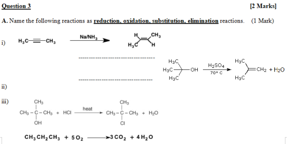 Question 3 [2 Marks] A. Name the following reactions as reduction, oxidation, substitution, elimination reactions. (1 Mark) C