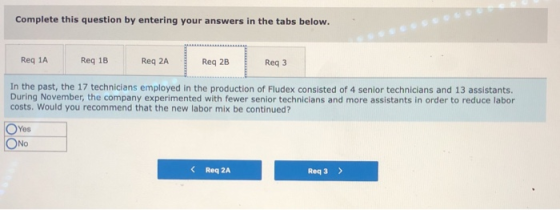 Complete this question by entering your answers in the tabs below. Req1A Reg 1B Req 2A Reg 2B Reg 3 In the past, the 17 techn
