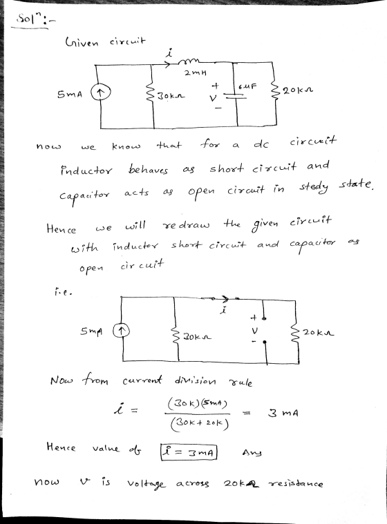 Sol:- Criven circuit 2mH + 6uF 5mA 20kn 3okon V now circuit that for know we dc a inductor behaves as short circuit and acts