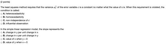 (2 points) the error variable e is a constant no matter what the value of x is. When this requirement is violated, the The le